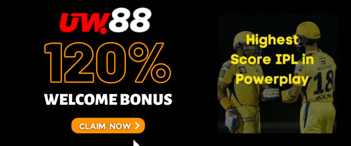 UW88 120% Deposit Bonus- Highest Powerplay Score in IPL