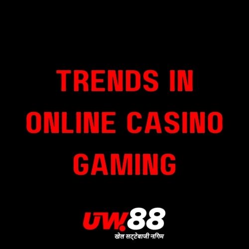 UW88 - Featured Image - Emerging UW88 Trends in Online Casino Gaming
